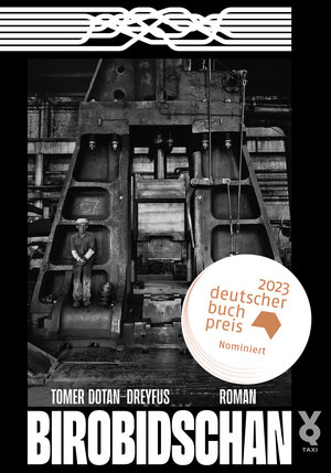 Buchcover Birobidschan | Tomer Dotan-Dreyfus | EAN 9783863913472 | ISBN 3-86391-347-7 | ISBN 978-3-86391-347-2