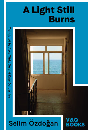 Buchcover A Light Still Burns | Selim Özdoğan | EAN 9783863913670 | ISBN 3-86391-367-1 | ISBN 978-3-86391-367-0