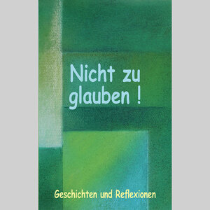 Buchcover Nicht zu glauben!  | EAN 9783863920777 | ISBN 3-86392-077-5 | ISBN 978-3-86392-077-7