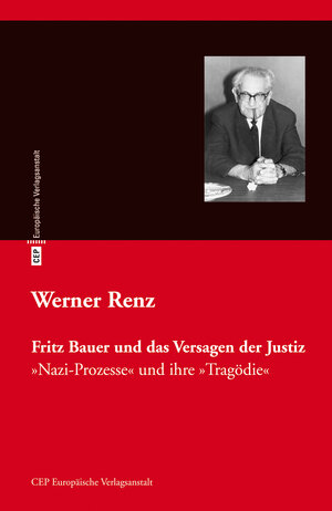 Buchcover Fritz Bauer und das Versagen der Justiz | Werner Renz | EAN 9783863930684 | ISBN 3-86393-068-1 | ISBN 978-3-86393-068-4
