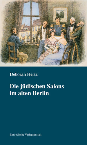 Buchcover Die jüdischen Salons im alten Berlin | Deborah Hertz | EAN 9783863930875 | ISBN 3-86393-087-8 | ISBN 978-3-86393-087-5