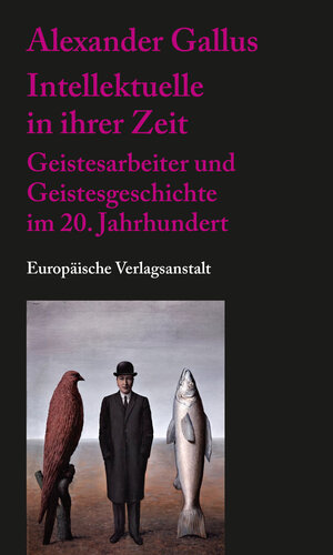Buchcover Intellektuelle in ihrer Zeit | Alexander Gallus | EAN 9783863931407 | ISBN 3-86393-140-8 | ISBN 978-3-86393-140-7
