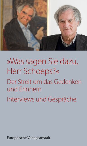 Buchcover „Was sagen Sie dazu, Herr Schoeps?“ | Julius H. Schoeps | EAN 9783863931643 | ISBN 3-86393-164-5 | ISBN 978-3-86393-164-3