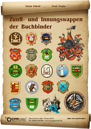 Buchcover Zunft- und Innungswappen der Buchbinder | Ernst Franta | EAN 9783863940089 | ISBN 3-86394-008-3 | ISBN 978-3-86394-008-9