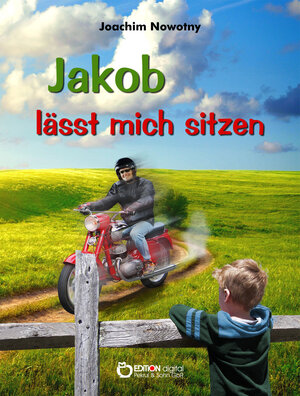 Buchcover Jakob lässt mich sitzen | Joachim Nowotny | EAN 9783863941901 | ISBN 3-86394-190-X | ISBN 978-3-86394-190-1