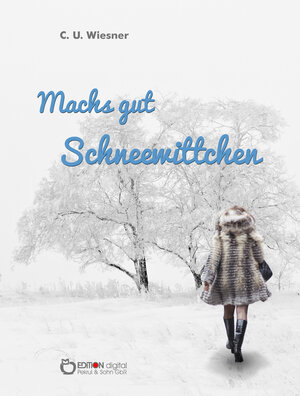 Buchcover Machs gut Schneewittchen | C. U. Wiesner | EAN 9783863944193 | ISBN 3-86394-419-4 | ISBN 978-3-86394-419-3