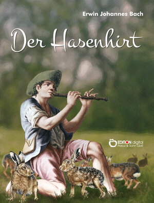 Buchcover Der Hasenhirt | Erwin Johannes Bach | EAN 9783863944902 | ISBN 3-86394-490-9 | ISBN 978-3-86394-490-2
