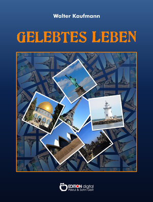 Buchcover Gelebtes Leben | Walter Kaufmann | EAN 9783863945879 | ISBN 3-86394-587-5 | ISBN 978-3-86394-587-9