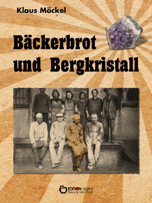 Buchcover Bäckerbrot und Bergkristall | Klaus Möckel | EAN 9783863948047 | ISBN 3-86394-804-1 | ISBN 978-3-86394-804-7