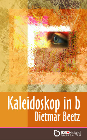 Buchcover Kaleidoskop in b | Dietmar Beetz | EAN 9783863948306 | ISBN 3-86394-830-0 | ISBN 978-3-86394-830-6