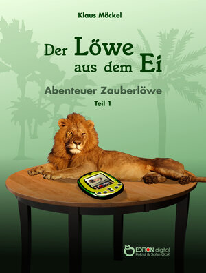 Buchcover Der Löwe aus dem Ei | Klaus Möckel | EAN 9783863948344 | ISBN 3-86394-834-3 | ISBN 978-3-86394-834-4