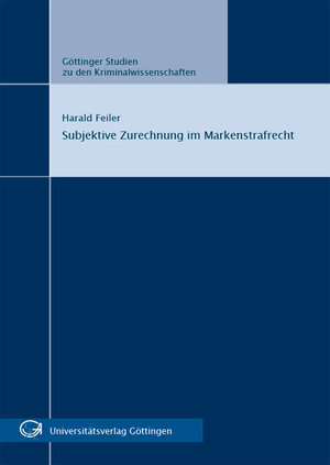 Buchcover Subjektive Zurechnung im Markenstrafrecht | Harald Feiler | EAN 9783863950095 | ISBN 3-86395-009-7 | ISBN 978-3-86395-009-5