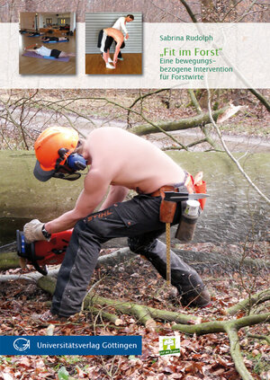 Buchcover "Fit im Forst" : Eine bewegungsbezogene Intervention für Forstwirte | Sabrina Rudolph | EAN 9783863951047 | ISBN 3-86395-104-2 | ISBN 978-3-86395-104-7