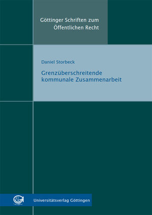 Buchcover Grenzüberschreitende kommunale Zusammenarbeit | Daniel Storbeck | EAN 9783863952761 | ISBN 3-86395-276-6 | ISBN 978-3-86395-276-1