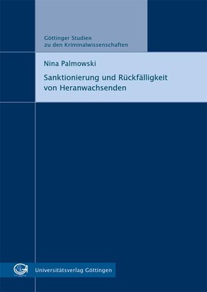 Buchcover Sanktionierung und Rückfälligkeit von Heranwachsenden | Nina Palmowski | EAN 9783863953966 | ISBN 3-86395-396-7 | ISBN 978-3-86395-396-6