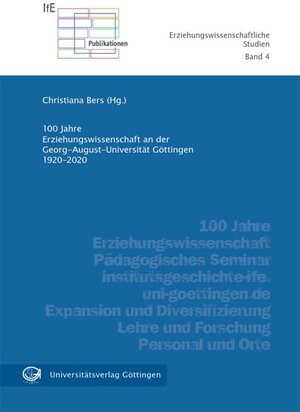 Buchcover 100 Jahre Erziehungswissenschaft an der Georg-August-Universität Göttingen 1920-2020  | EAN 9783863954567 | ISBN 3-86395-456-4 | ISBN 978-3-86395-456-7