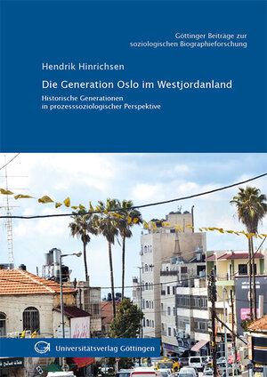 Buchcover Die Generation Oslo im Westjordanland | Hendrik Hinrichsen | EAN 9783863954581 | ISBN 3-86395-458-0 | ISBN 978-3-86395-458-1