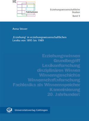 Buchcover 'Erziehung' in erziehungswissenschaftlichen Lexika von 1895 bis 1989 | Anna Stisser | EAN 9783863955083 | ISBN 3-86395-508-0 | ISBN 978-3-86395-508-3