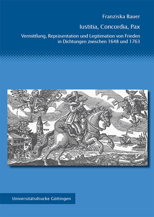 Buchcover Iustitia, Concordia, Pax | Franziska Bauer | EAN 9783863955649 | ISBN 3-86395-564-1 | ISBN 978-3-86395-564-9