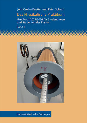 Buchcover Das Physikalische Praktikum Band I | Jörn Große-Knetter | EAN 9783863956066 | ISBN 3-86395-606-0 | ISBN 978-3-86395-606-6