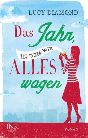 Buchcover Das Jahr, in dem wir alles wagen | Lucy Diamond | EAN 9783863960872 | ISBN 3-86396-087-4 | ISBN 978-3-86396-087-2