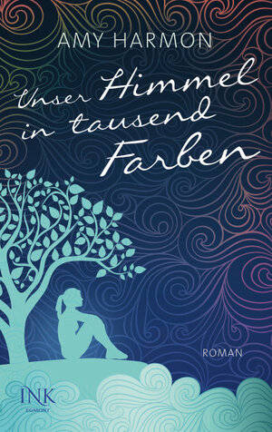 Buchcover Unser Himmel in tausend Farben | Amy Harmon | EAN 9783863960933 | ISBN 3-86396-093-9 | ISBN 978-3-86396-093-3