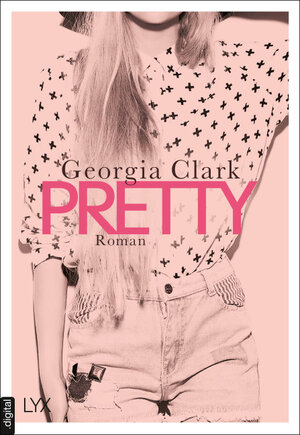 Buchcover Pretty | Georgia Clark | EAN 9783863965907 | ISBN 3-86396-590-6 | ISBN 978-3-86396-590-7