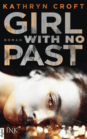 Buchcover Girl With No Past | Kathryn Croft | EAN 9783863965945 | ISBN 3-86396-594-9 | ISBN 978-3-86396-594-5
