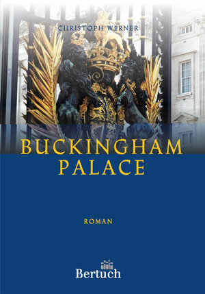 Buchcover Buckingham Palace | Christoph Werner | EAN 9783863970161 | ISBN 3-86397-016-0 | ISBN 978-3-86397-016-1