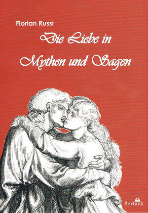 Buchcover Die Liebe in Mythen und Sagen | Florian Russi | EAN 9783863970659 | ISBN 3-86397-065-9 | ISBN 978-3-86397-065-9