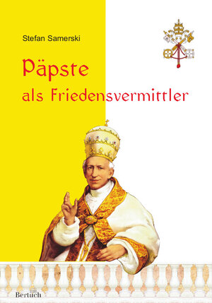 Buchcover Päpste als Friedensvermittler | Stefan Samerski | EAN 9783863970918 | ISBN 3-86397-091-8 | ISBN 978-3-86397-091-8