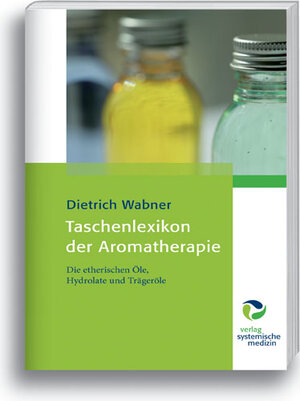 Buchcover Taschenlexikon der Aromatherapie | Dietrich Wabner | EAN 9783864010101 | ISBN 3-86401-010-1 | ISBN 978-3-86401-010-1