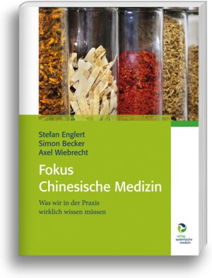 Buchcover Fokus Chinesische Medizin | Stefan Englert | EAN 9783864010132 | ISBN 3-86401-013-6 | ISBN 978-3-86401-013-2