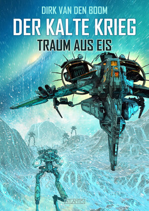 Buchcover Traum aus Eis - Der Kalte Krieg 3 | Dirk van den Boom | EAN 9783864027208 | ISBN 3-86402-720-9 | ISBN 978-3-86402-720-8
