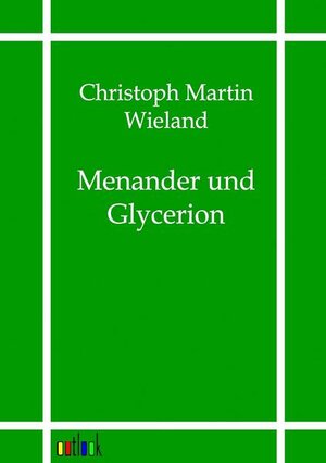 Buchcover Menander und Glycerion | Christoph Martin Wieland | EAN 9783864035982 | ISBN 3-86403-598-8 | ISBN 978-3-86403-598-2