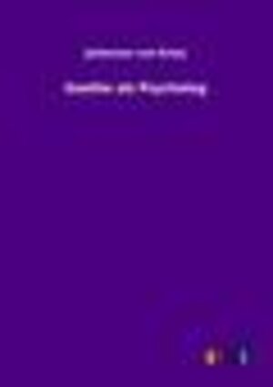 Buchcover Goethe als Psycholog | Johannes von Kries | EAN 9783864038204 | ISBN 3-86403-820-0 | ISBN 978-3-86403-820-4