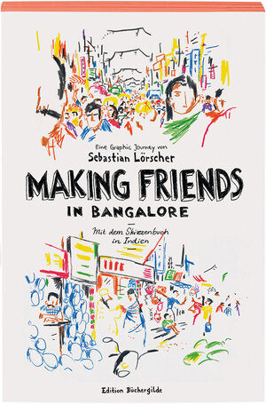 Buchcover Making Friends in Bangalore | Sebastian Lörscher | EAN 9783864060380 | ISBN 3-86406-038-9 | ISBN 978-3-86406-038-0