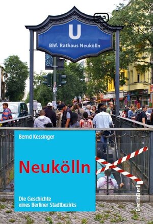 Buchcover Neukölln | Bernd Kessinger | EAN 9783864080647 | ISBN 3-86408-064-9 | ISBN 978-3-86408-064-7