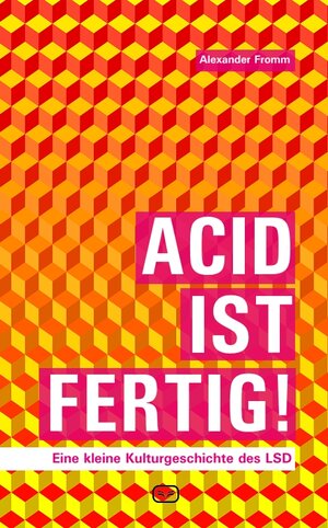 Buchcover Acid ist fertig | Alexander Fromm | EAN 9783864082146 | ISBN 3-86408-214-5 | ISBN 978-3-86408-214-6