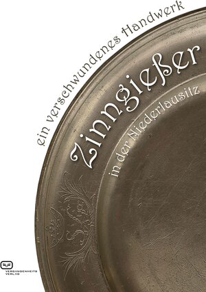 Buchcover Zinngießer in der Niederlausitz | EAN 9783864082160 | ISBN 3-86408-216-1 | ISBN 978-3-86408-216-0