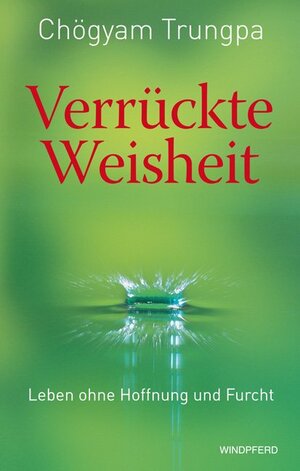 Buchcover Verrückte Weisheit | Chögyam Trungpa | EAN 9783864100284 | ISBN 3-86410-028-3 | ISBN 978-3-86410-028-4