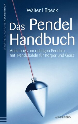 Buchcover Das Pendel-Handbuch | Walter Lübeck | EAN 9783864100727 | ISBN 3-86410-072-0 | ISBN 978-3-86410-072-7