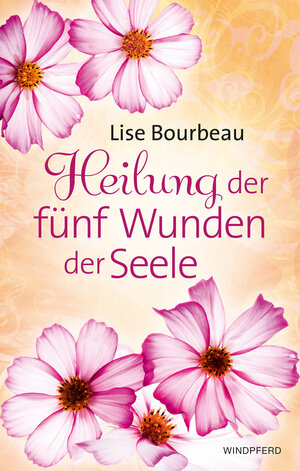 Buchcover Heilung der fünf Wunden der Seele | Lise Bourbeau | EAN 9783864101052 | ISBN 3-86410-105-0 | ISBN 978-3-86410-105-2