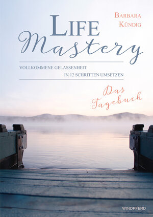 Buchcover Life Mastery – Das Tagebuch | Barbara Kündig | EAN 9783864102011 | ISBN 3-86410-201-4 | ISBN 978-3-86410-201-1