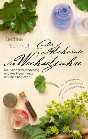 Buchcover Die Alchemie der Wechseljahre | Bettina Schmidt | EAN 9783864102035 | ISBN 3-86410-203-0 | ISBN 978-3-86410-203-5