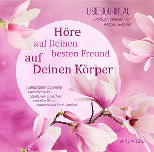 Buchcover Höre auf Deinen besten Freund, auf Deinen Körper (Hörbuch) | Lise Bourbeau | EAN 9783864102066 | ISBN 3-86410-206-5 | ISBN 978-3-86410-206-6