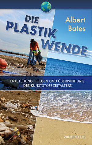 Buchcover Die Plastik-Wende | Albert Bates | EAN 9783864102226 | ISBN 3-86410-222-7 | ISBN 978-3-86410-222-6