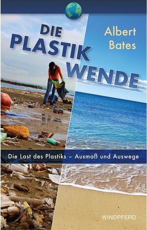 Buchcover Die Plastik-Wende | Albert Bates | EAN 9783864102349 | ISBN 3-86410-234-0 | ISBN 978-3-86410-234-9
