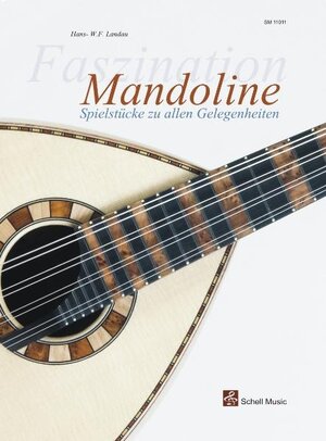 Buchcover Faszination Mandoline | Hans W.F. Landau | EAN 9783864110115 | ISBN 3-86411-011-4 | ISBN 978-3-86411-011-5