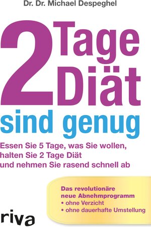 Buchcover 2 Tage Diät sind genug | Dr. Dr. Michael Despeghel | EAN 9783864134135 | ISBN 3-86413-413-7 | ISBN 978-3-86413-413-5